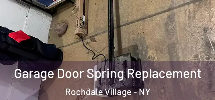  Garage Door Spring Replacement Rochdale Village - NY