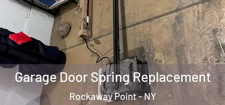  Garage Door Spring Replacement Rockaway Point - NY