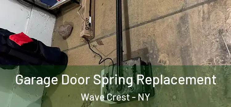  Garage Door Spring Replacement Wave Crest - NY