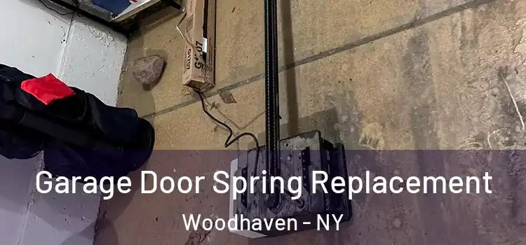  Garage Door Spring Replacement Woodhaven - NY