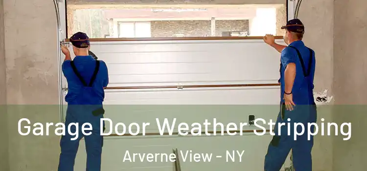  Garage Door Weather Stripping Arverne View - NY