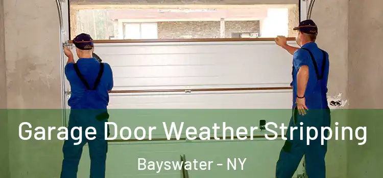  Garage Door Weather Stripping Bayswater - NY