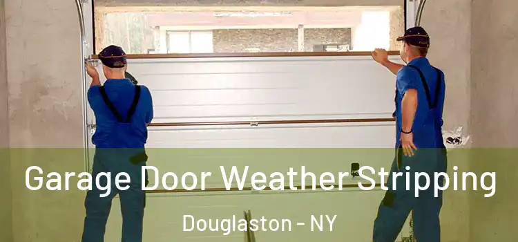  Garage Door Weather Stripping Douglaston - NY