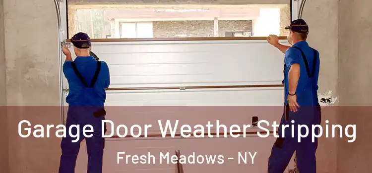  Garage Door Weather Stripping Fresh Meadows - NY
