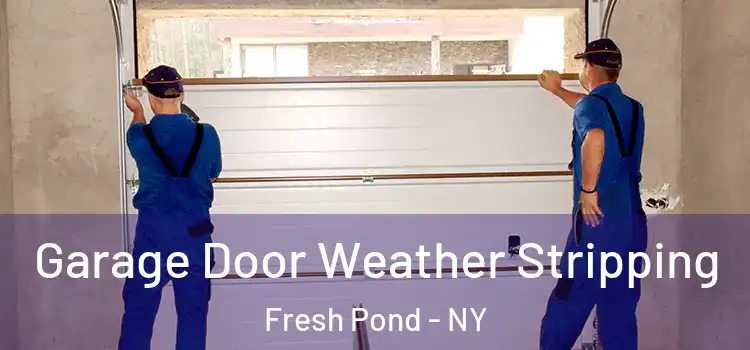  Garage Door Weather Stripping Fresh Pond - NY