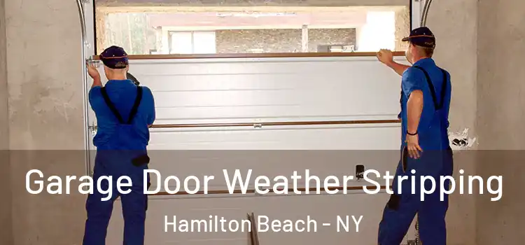  Garage Door Weather Stripping Hamilton Beach - NY