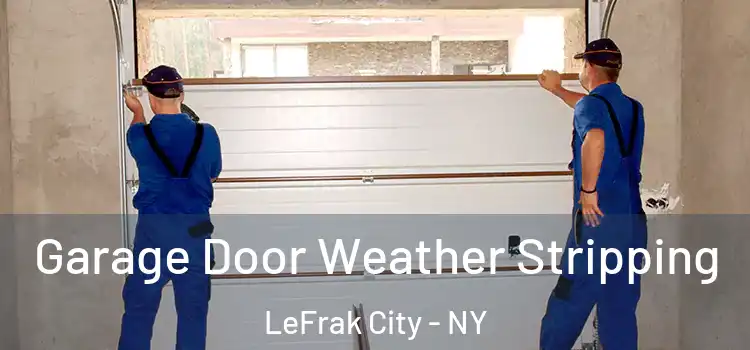 Garage Door Weather Stripping LeFrak City - NY