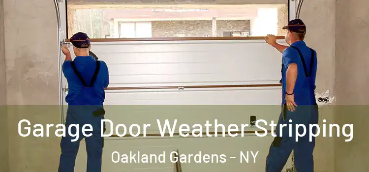  Garage Door Weather Stripping Oakland Gardens - NY