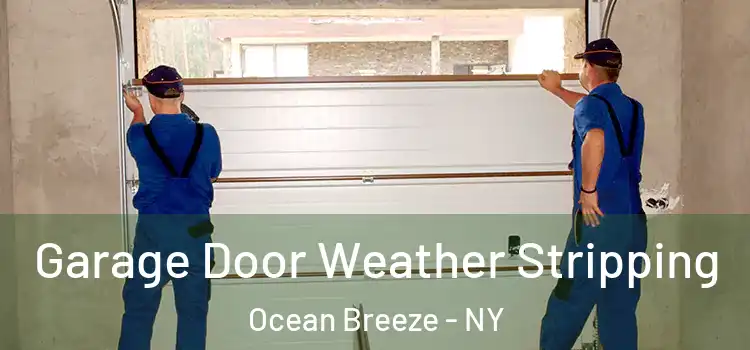  Garage Door Weather Stripping Ocean Breeze - NY