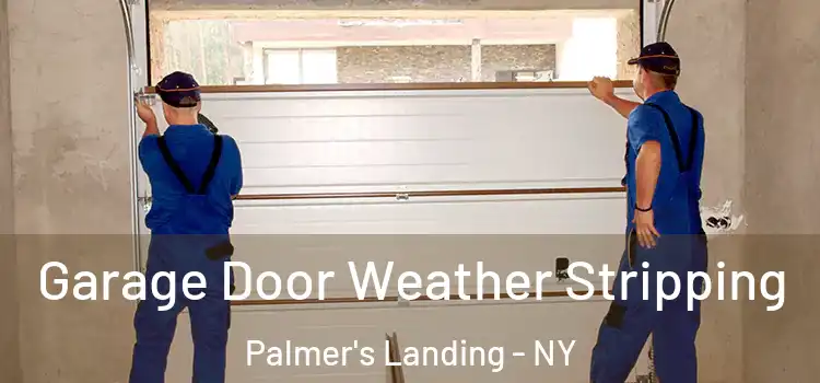  Garage Door Weather Stripping Palmer's Landing - NY