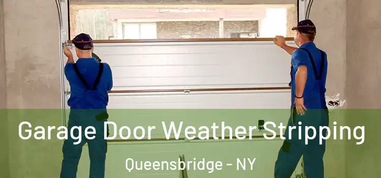  Garage Door Weather Stripping Queensbridge - NY