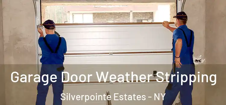  Garage Door Weather Stripping Silverpointe Estates - NY