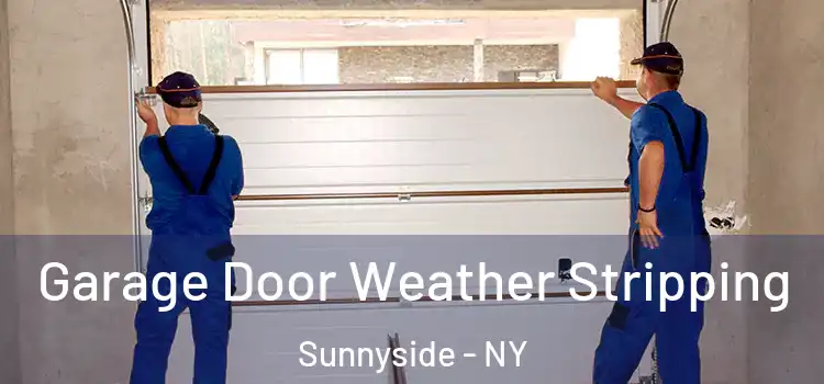  Garage Door Weather Stripping Sunnyside - NY