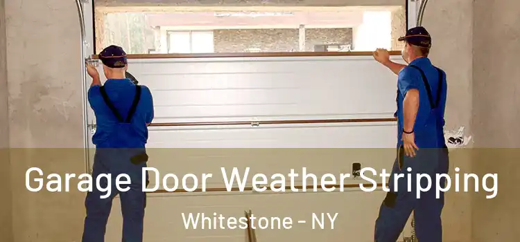  Garage Door Weather Stripping Whitestone - NY