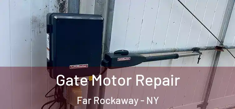 Gate Motor Repair Far Rockaway - NY