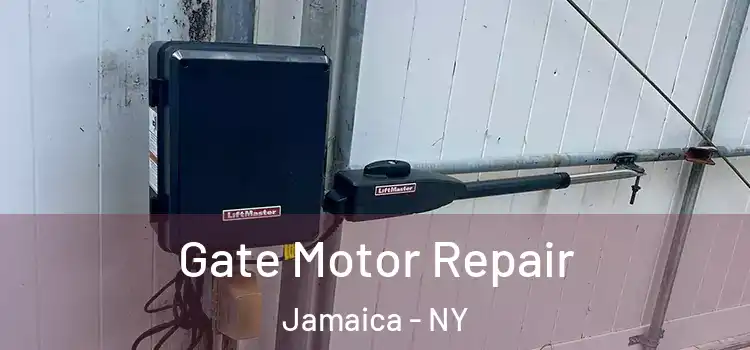 Gate Motor Repair Jamaica - NY
