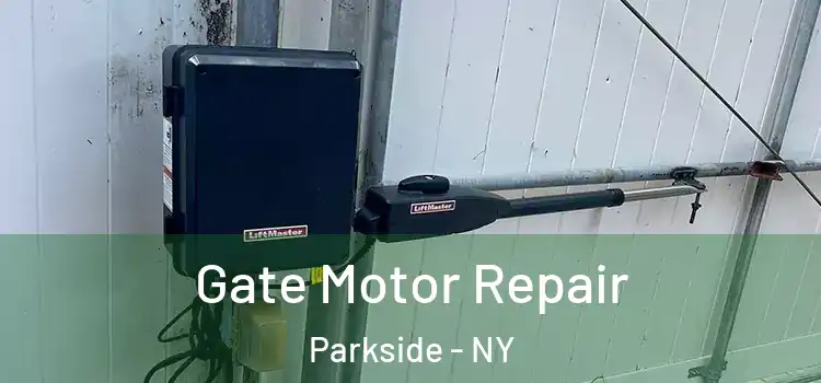 Gate Motor Repair Parkside - NY