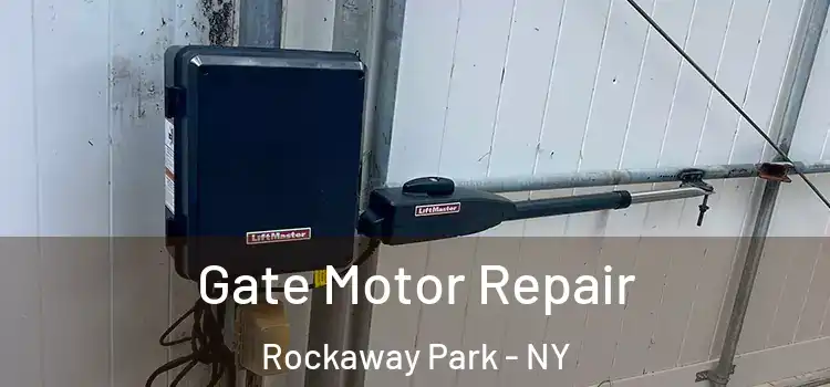  Gate Motor Repair Rockaway Park - NY