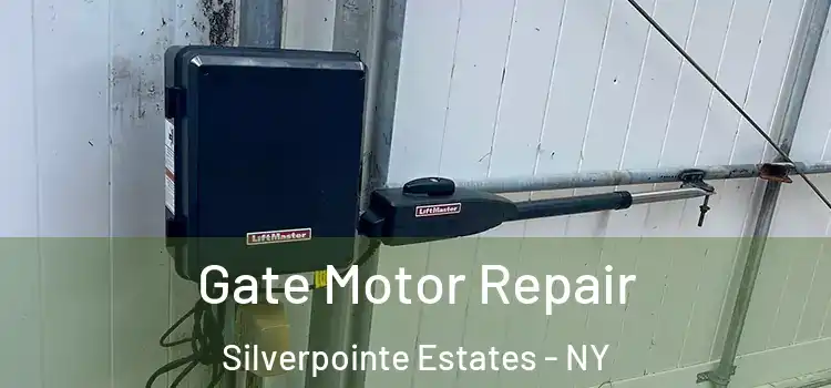 Gate Motor Repair Silverpointe Estates - NY