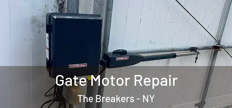Gate Motor Repair The Breakers - NY