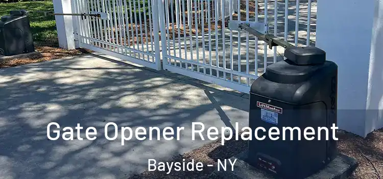  Gate Opener Replacement Bayside - NY