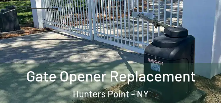 Gate Opener Replacement Hunters Point - NY