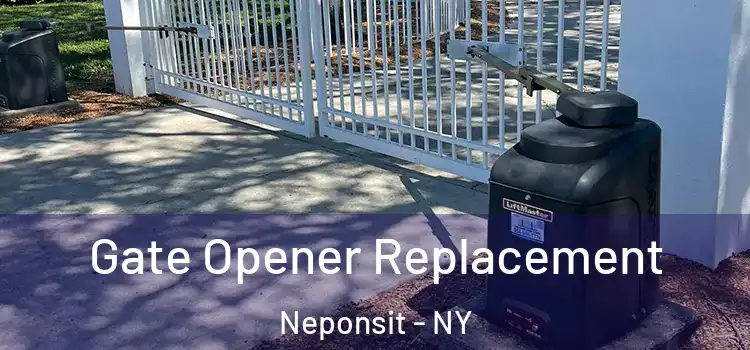  Gate Opener Replacement Neponsit - NY