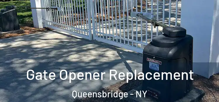  Gate Opener Replacement Queensbridge - NY