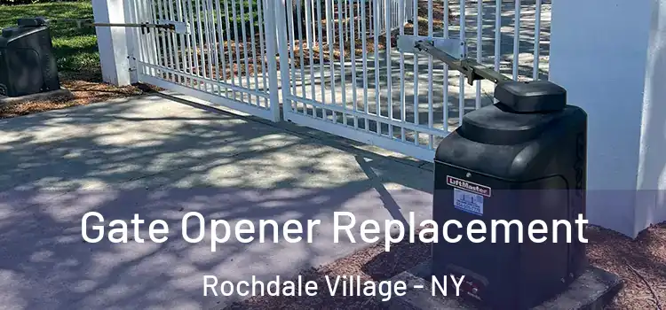 Gate Opener Replacement Rochdale Village - NY