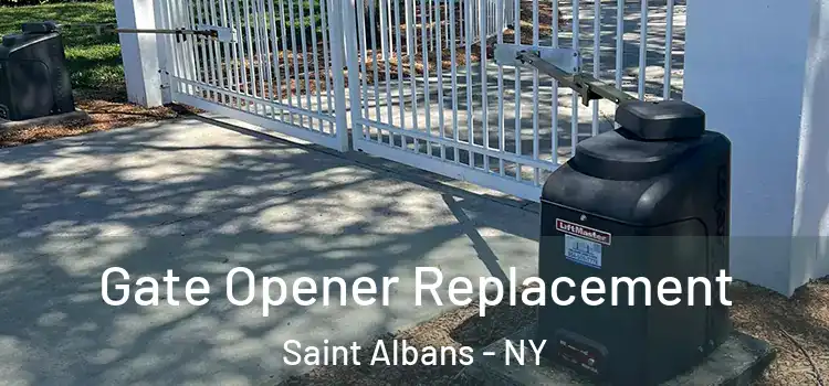 Gate Opener Replacement Saint Albans - NY