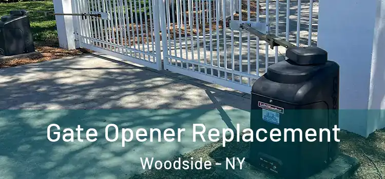  Gate Opener Replacement Woodside - NY
