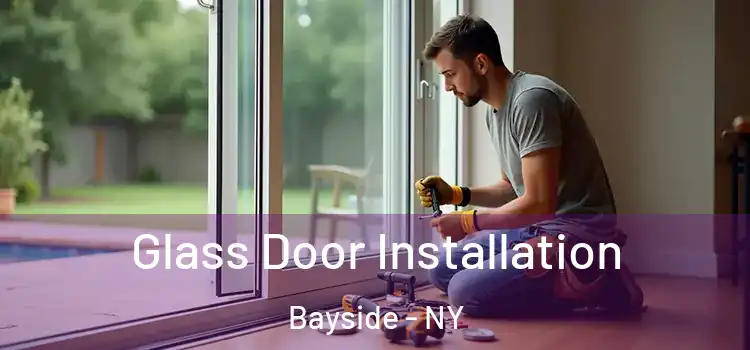 Glass Door Installation Bayside - NY