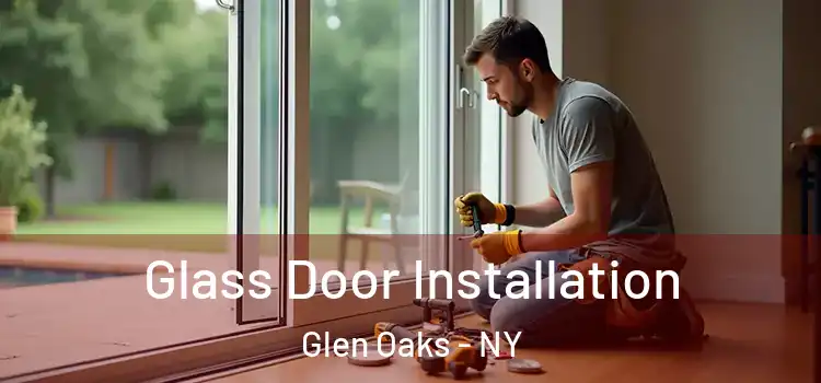 Glass Door Installation Glen Oaks - NY