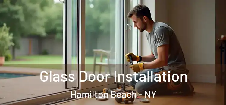  Glass Door Installation Hamilton Beach - NY