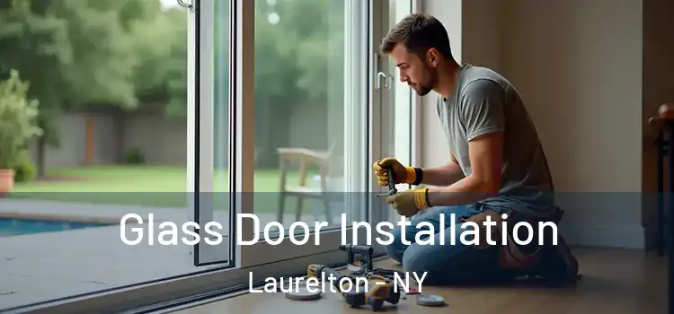 Glass Door Installation Laurelton - NY