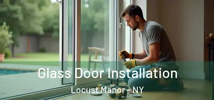 Glass Door Installation Locust Manor - NY