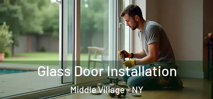 Glass Door Installation Middle Village - NY