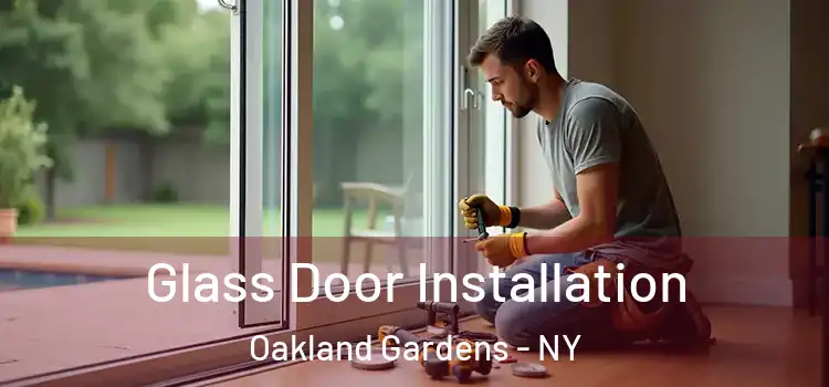 Glass Door Installation Oakland Gardens - NY