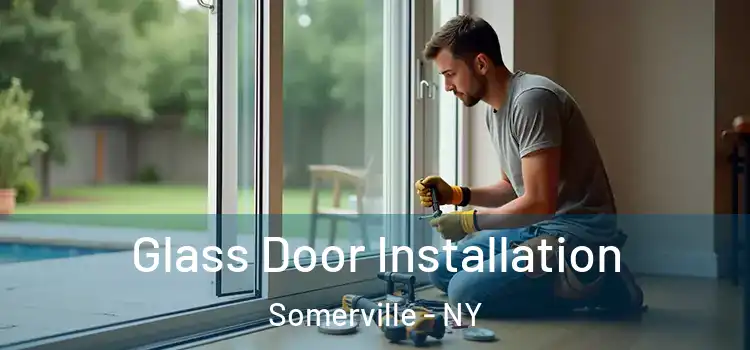 Glass Door Installation Somerville - NY