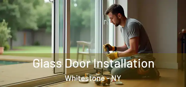 Glass Door Installation Whitestone - NY