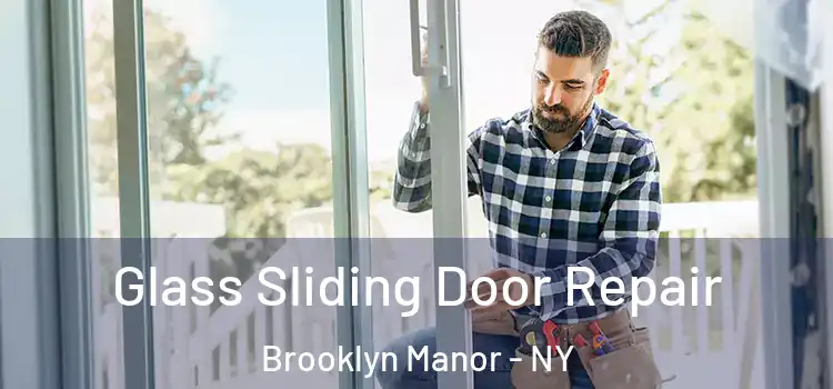 Glass Sliding Door Repair Brooklyn Manor - NY
