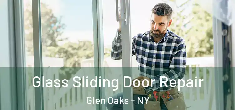 Glass Sliding Door Repair Glen Oaks - NY