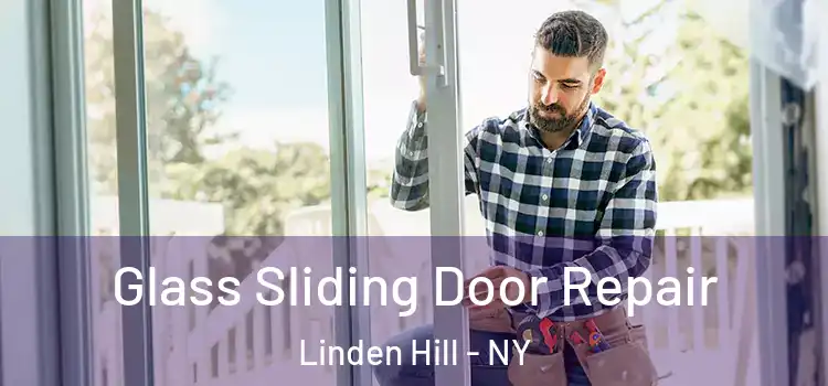 Glass Sliding Door Repair Linden Hill - NY
