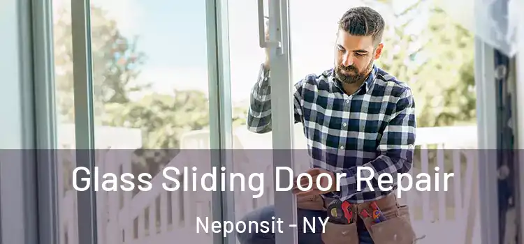 Glass Sliding Door Repair Neponsit - NY