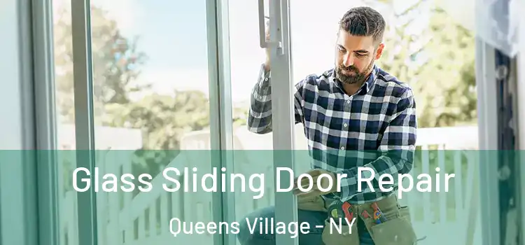 Glass Sliding Door Repair Queens Village - NY