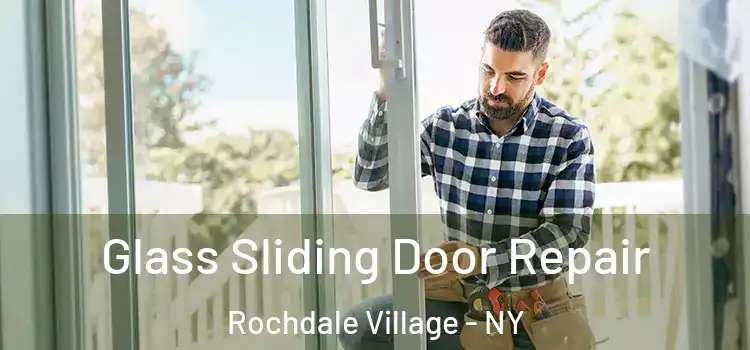 Glass Sliding Door Repair Rochdale Village - NY