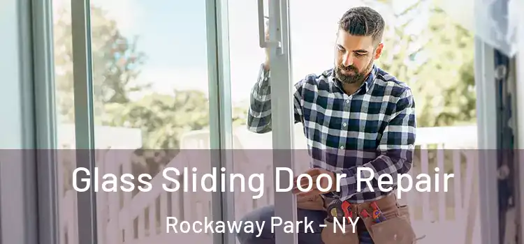 Glass Sliding Door Repair Rockaway Park - NY
