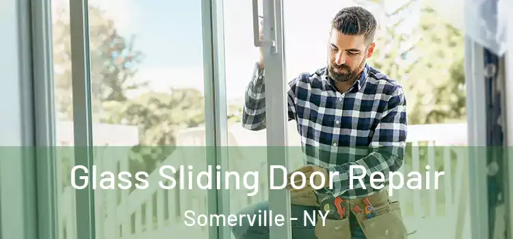  Glass Sliding Door Repair Somerville - NY