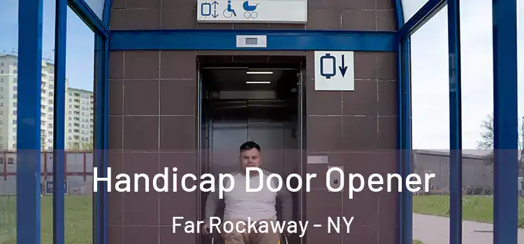 Handicap Door Opener Far Rockaway - NY