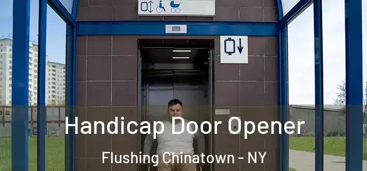 Handicap Door Opener Flushing Chinatown - NY